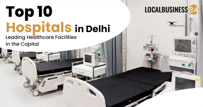 TOP 10 BEST HEALTHCARE HOSPITALS IN DELHI (2025)