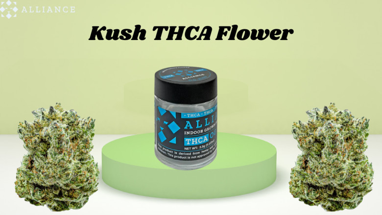 Discover the Benefits of Kush THCA Flower for Ultimate Relaxation