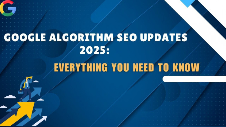 Google Algorithm SEO Updates 2025: Everything You Need to Know