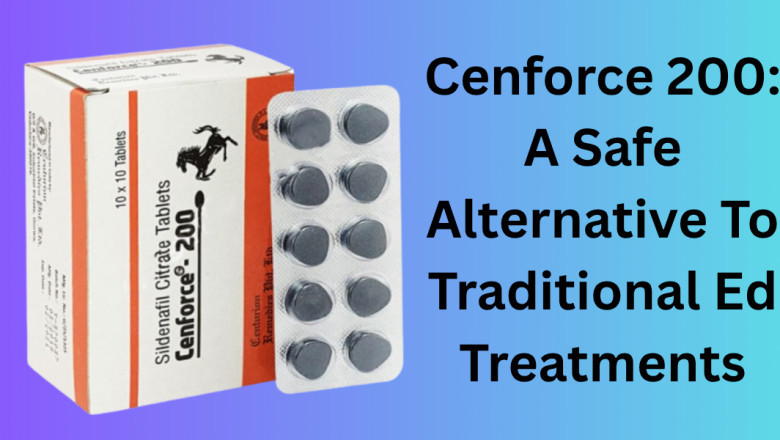 Cenforce 200: A Safe Alternative To Traditional Ed Treatments