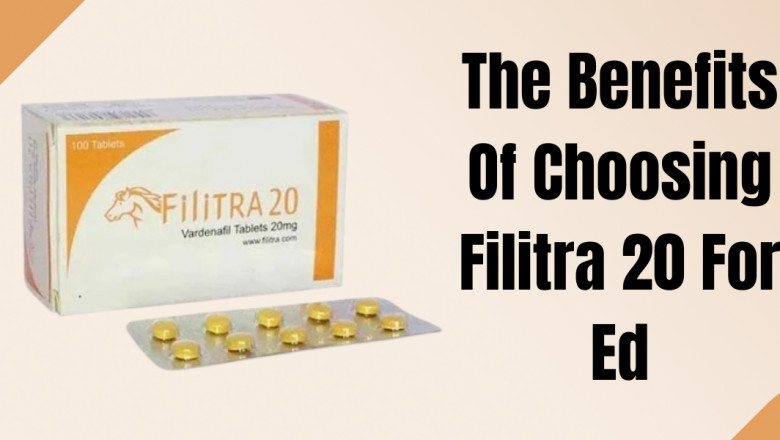 The Benefits Of Choosing Filitra 20 For Ed