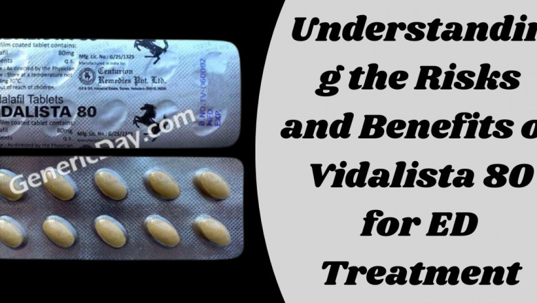 Understanding the Risks and Benefits of Vidalista 80 for ED Treatment