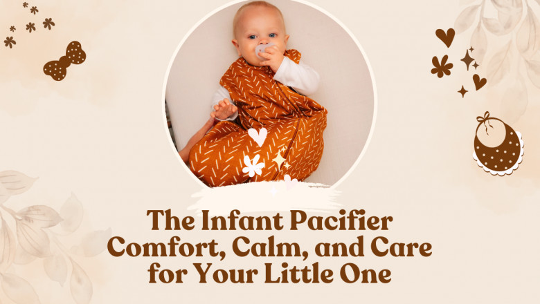 The Infant Pacifier Comfort, Calm, and Care for Your Little One