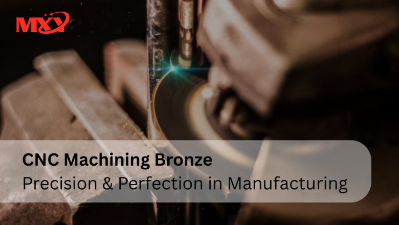 CNC Machining Bronze: Precision Solutions for Durable Metal Parts