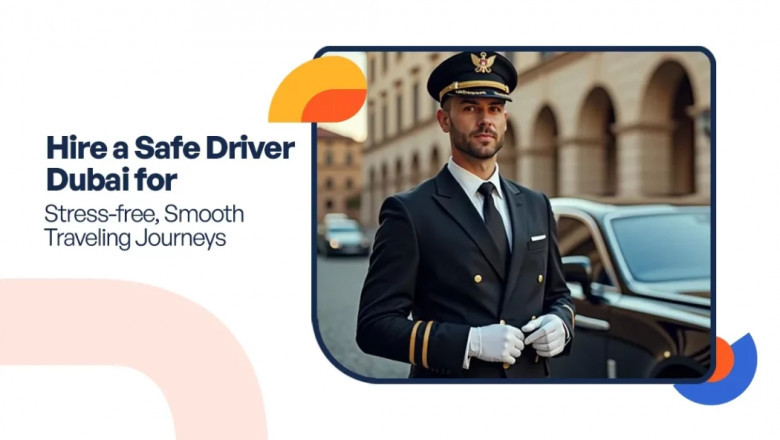 Trustworthy and Reliable: Perks of Hiring a Safe Driver Dubai