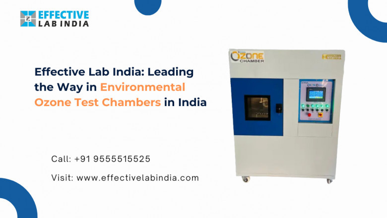 Effective Lab India: Leading the Way in Environmental Ozone Test Chambers in India