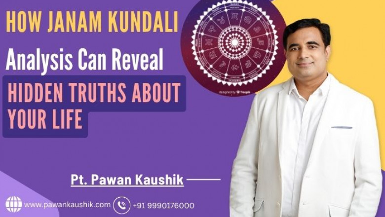 How Janam Kundali Analysis Can Reveal Hidden Truths About Your Life