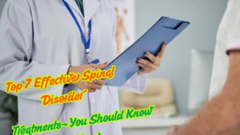 Top 7 Effective Spinal Disorder Treatments You Should Know About