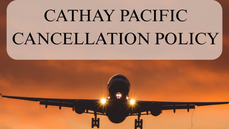 Cathay Pacific Cancellation Policy: A Complete Guide to Refunds and Changes
