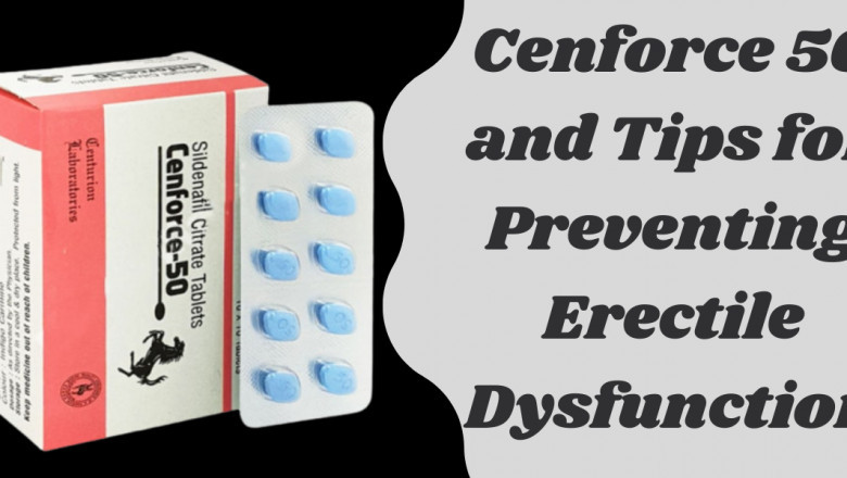 Cenforce 50 and Tips for Preventing Erectile Dysfunction
