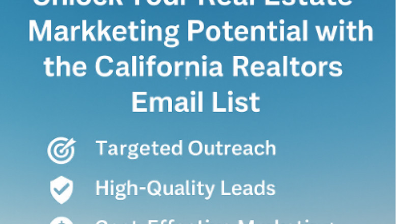 Unlock Your Real Estate Marketing Potential with the California Realtors Email List