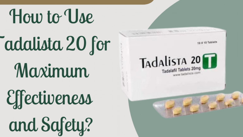 How to Use Tadalista 20 for Maximum Effectiveness and Safety?