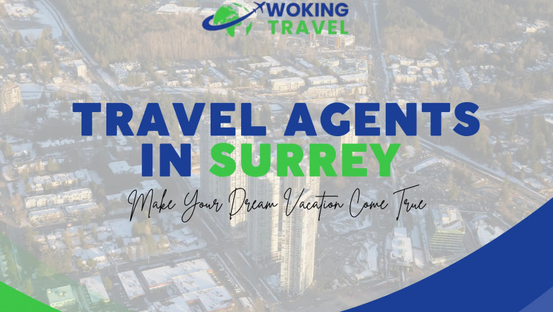 Your Ultimate Guide to Finding the Perfect Travel Agent in Surrey and Woking