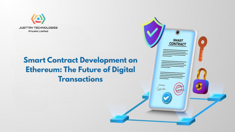 Smart Contract Development on Ethereum: Powering the Future of Digital Transactions