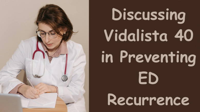 Discussing Vidalista 40 in Preventing ED Recurrence
