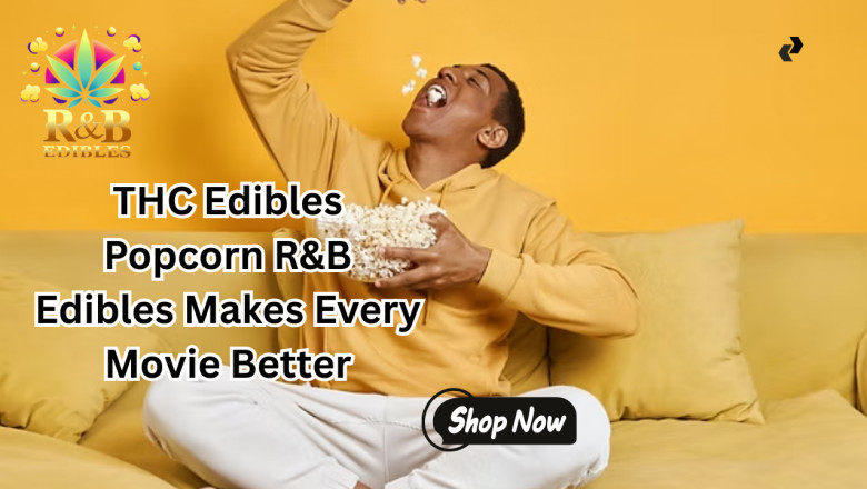 THC Edibles Popcorn R&amp;B Edibles Makes Every Movie Better