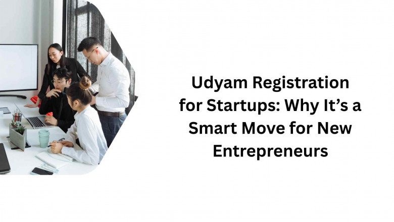 Udyam Registration for Startups: Why It’s a Smart Move for New Entrepreneurs