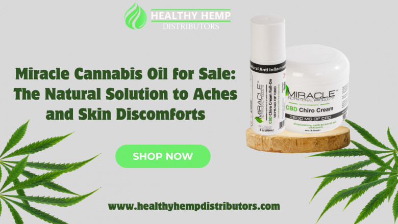 Miracle Cannabis Oil for Sale: The Natural Solution to Aches and Skin Discomforts