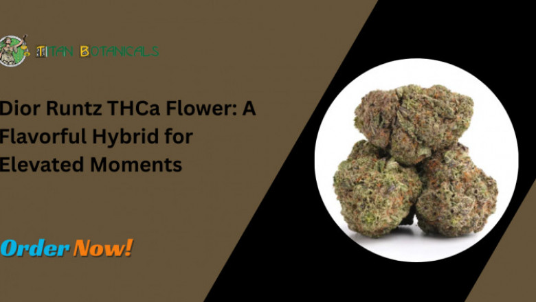 Dior Runtz THCa Flower: A Flavorful Hybrid for Elevated Moments