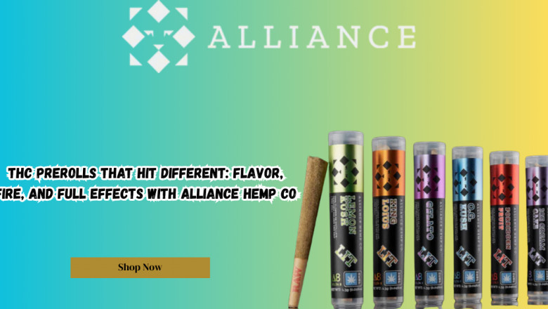 THC Prerolls That Hit Different: Flavor, Fire, and Full Effects with Alliance Hemp Co