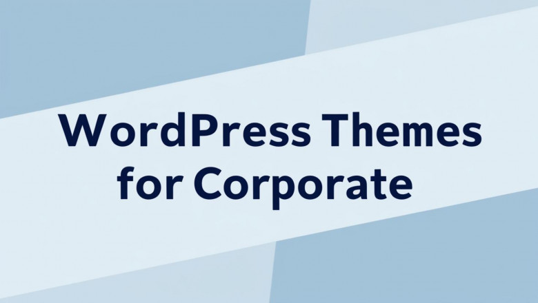 Easy Ways to Use Corporate WordPress Themes for Your Business Site