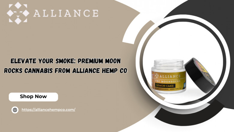 Elevate Your Smoke: Premium Moon Rocks Cannabis from Alliance Hemp Co