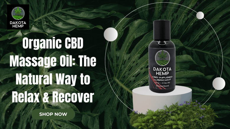 Organic CBD Massage Oil for Wellness | Dakota Hemp