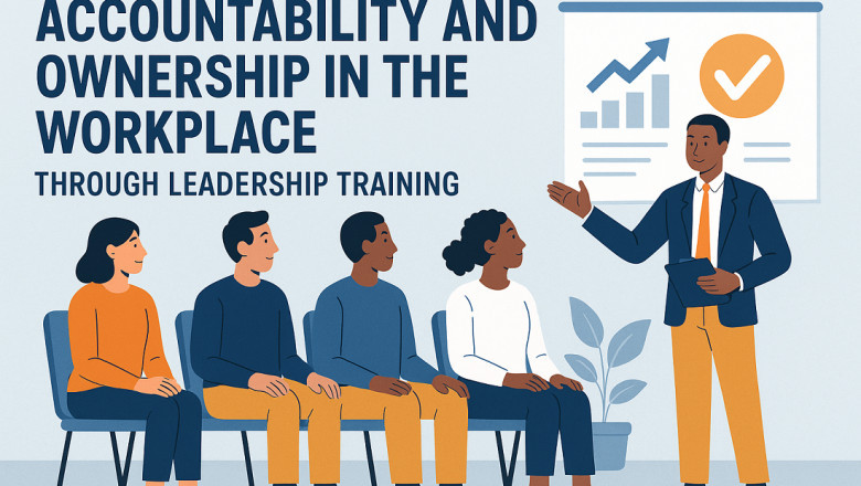 Accountability and Ownership in the Workplace through Leadership Training