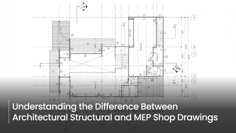 Understanding the Difference Between Architectural Structural and MEP Shop Drawings
