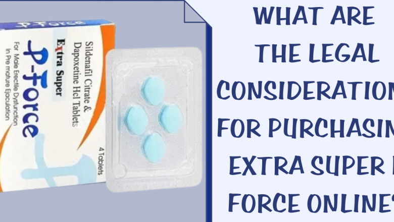 What Are the Legal Considerations for Purchasing Extra Super P Force Online?