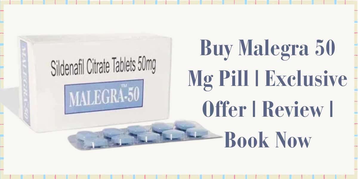 Buy Malegra 50 Mg Pill | Exclusive Offer | Review | Book Now