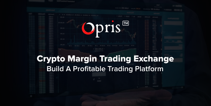Build a Profitable Crypto Margin Trading Exchange Development