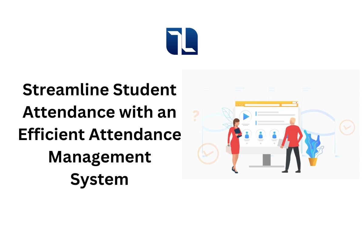 Streamline Student Attendance with an Efficient Attendance Management System