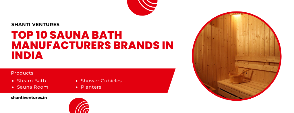 Top 10 Sauna Bath Manufacturers, Brands in India | Shanti Ventures
