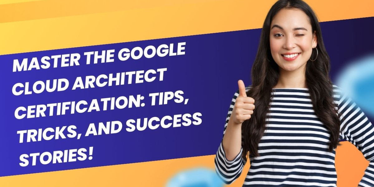 Master the Google Cloud Architect Certification Tips, Tricks, and Success Stories!
