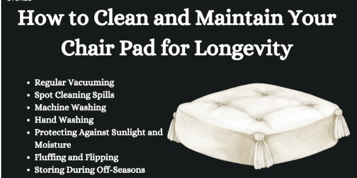How to Clean and Maintain Your Chair Pad for Longevity