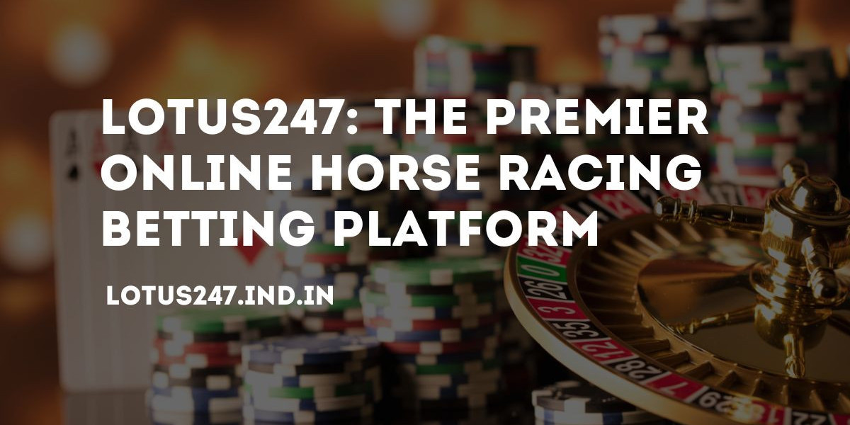 Lotus247: The Premier Online Horse Racing Betting Platform