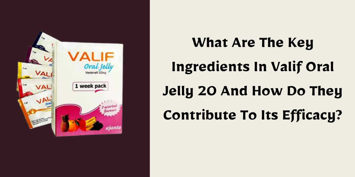 What Are The Key Ingredients In Valif Oral Jelly 20 And How Do They Contribute To Its Efficacy?