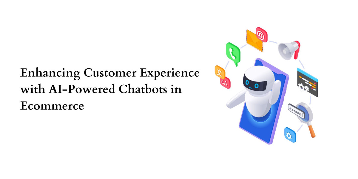 Enhancing Customer Experience with AI-Powered Chatbots in Ecommerce