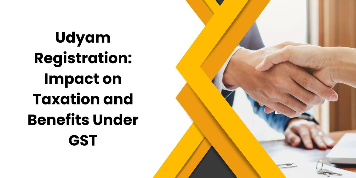 Udyam Registration: Impact on Taxation and Benefits Under GST