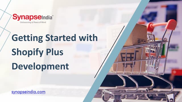 Shopify Plus Development Experts for Seamless E-commerce Solutions | PPT