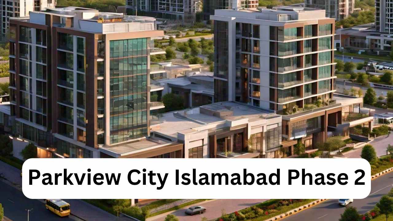 Parkview City Islamabad Phase 2 - Location & Payment Plan