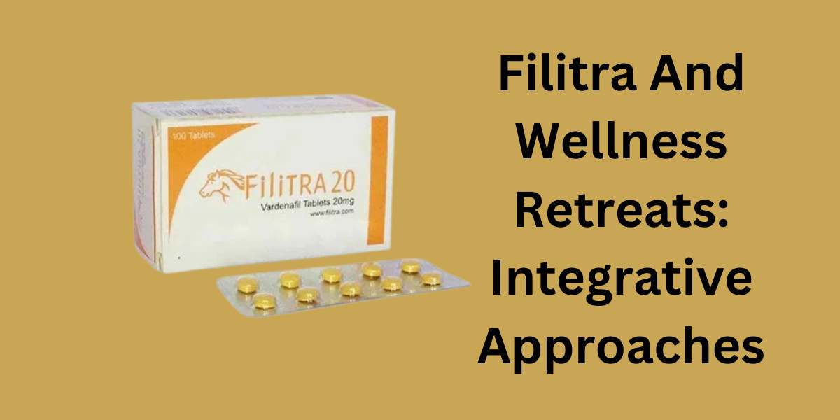 Filitra And Wellness Retreats: Integrative Approaches