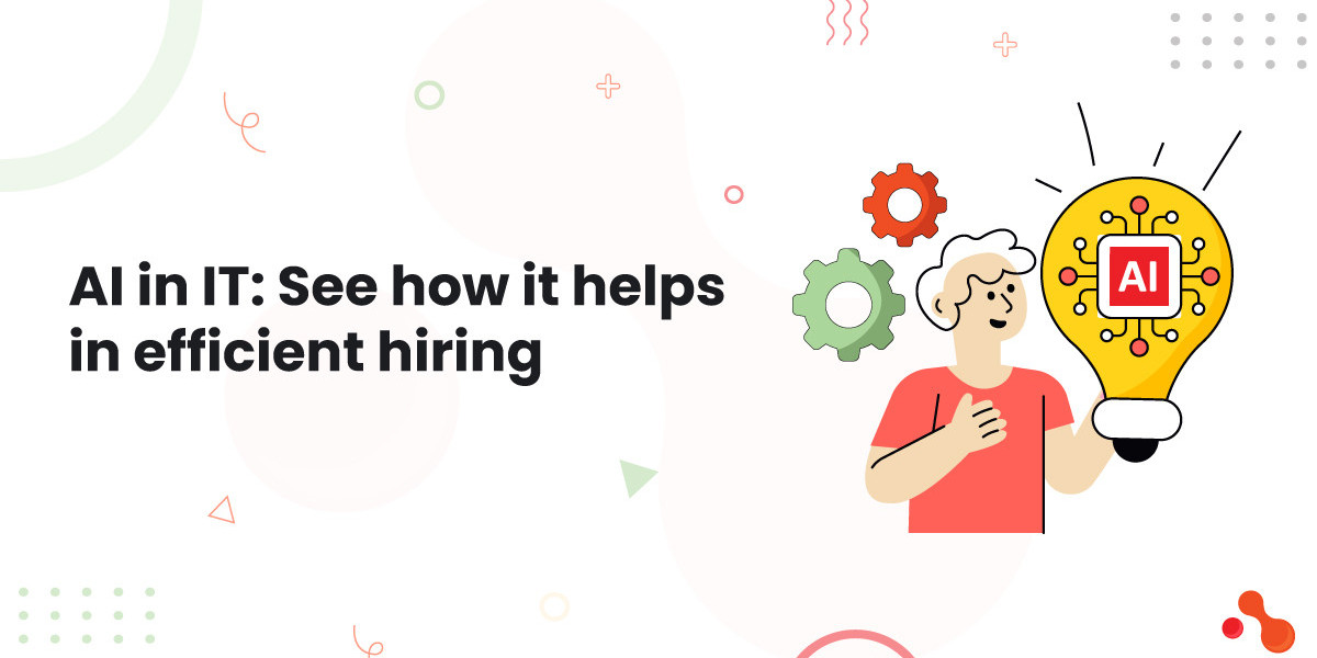 AI in IT: See how it helps in efficient hiring