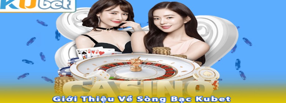 Sòng Bạc Kubet Cover Image