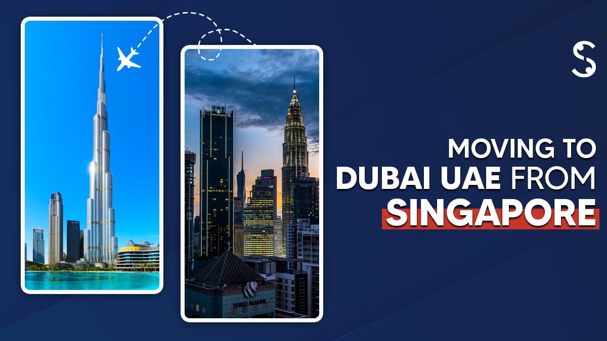 Moving to Dubai from Singapore in 2024 | Step-by-step guide