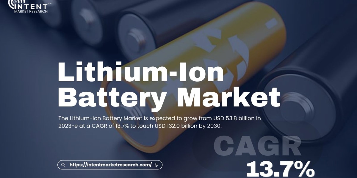 Lithium-Ion Battery Market Forecast: From USD 53.8 Billion to USD 132 Billion by 2030