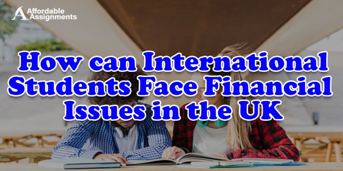 How can international Students face financial issues in the UK