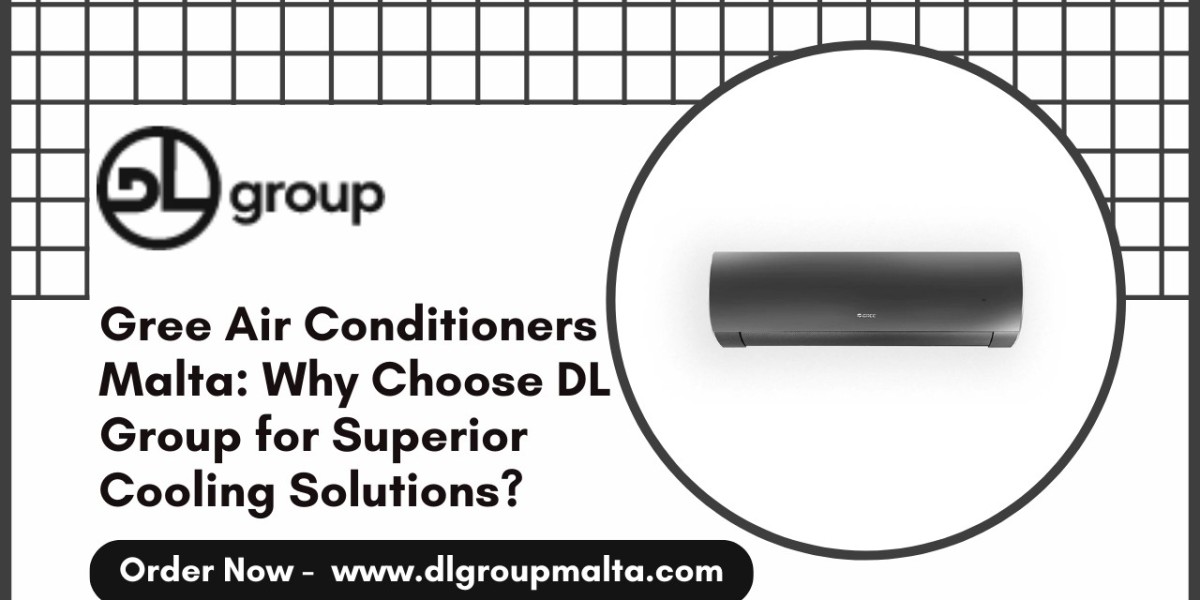 Gree Air Conditioners Malta: Why Choose DL Group for Superior Cooling Solutions?