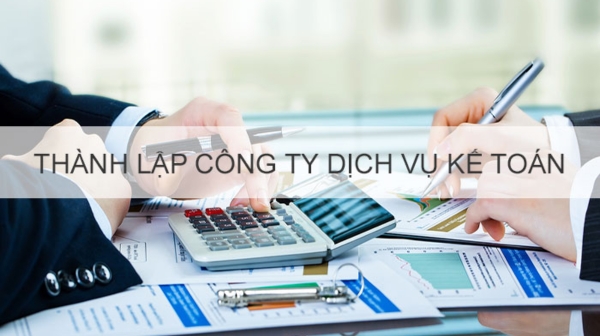 Thành lập công ty dịch vụ kế toán - Thủ tục cần thiết